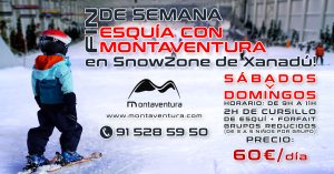 Los fines de semana esquía con Montaventura en SnowZone de Xanadú! Sábados y domingos